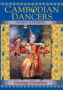 Cambodian Dancers - Ancient and Modern - Groslier, George