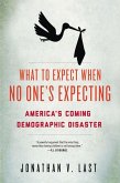 What to Expect When No One's Expecting: America's Coming Demographic Disaster