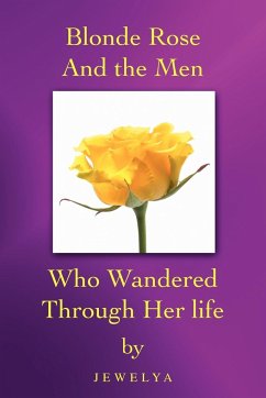 Blonde Rose and the Men Who Wandered Through Her Life - Jewelya