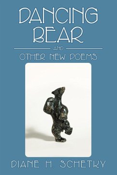 Dancing Bear and Other New Poems - Schetky, Diane H.