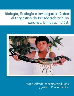 Biologia, Ecologia E Investigacion Sobre El Langostino de Rio Macrobrachium Carcinus. Linnaeus, 1758. - Mandujano, Mario Alfredo Ben; Palafox, Jes?'s T. Ponce; Palafox, Jes S. T. Ponce