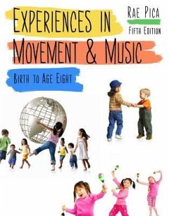 Experiences in Movement & Music: Birth to Age Eight - Pica, Rae