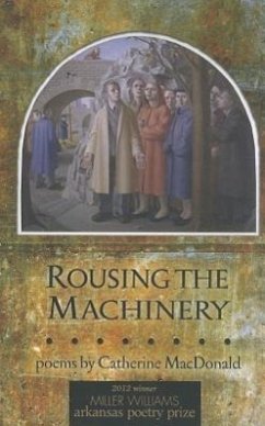 Rousing the Machinery - Macdonald, Catherine