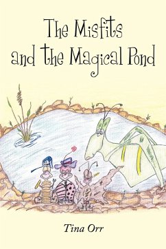 The Misfits and the Magical Pond - Orr, Tina