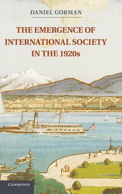 The Emergence of International Society in the 1920s. Daniel Gorman - Gorman, Daniel