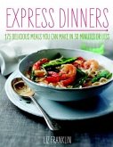Express Dinners: 175 Delicious Meals You Can Make in 30 Minutes or Less