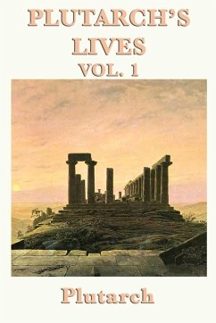 Plutarch's Lives Vol. 1 - Plutarch; Plutarch, Plutarch