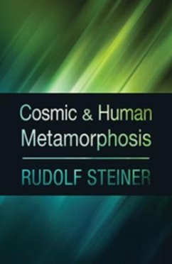 Cosmic and Human Metamorphosis - Steiner, Rudolf