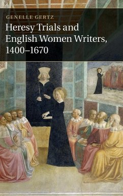 Heresy Trls Eng Women Wrt 1400-1670 - Gertz, Genelle