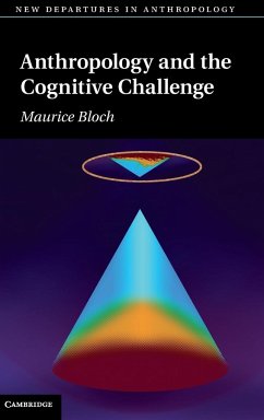 Anthropology and the Cognitive Challenge - Bloch, Maurice