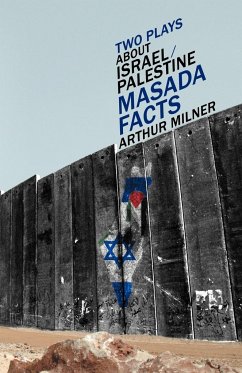 Two Plays about Israel/Palestine - Milner, Arthur