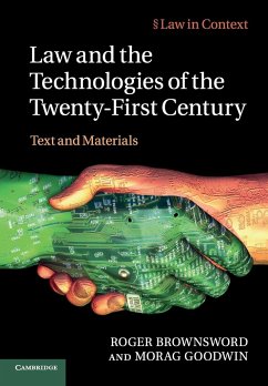 Law and the Technologies of the Twenty-First Century - Brownsword, Roger; Goodwin, Morag