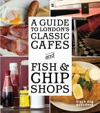 A Guide to London's Classic Cafes and Fish and Chip Shops