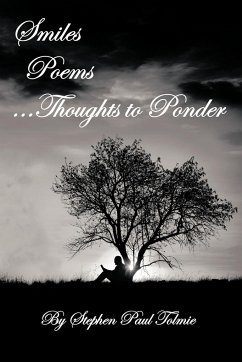 Smiles Poems...Thoughts to Ponder - Tolmie, Stephen Paul