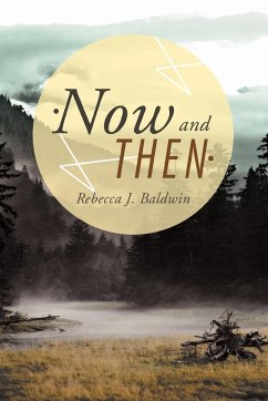 Now and Then - Baldwin, Rebecca J.