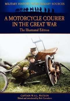 A Motorcycle Courier in the Great War - The Illustrated Edition - Watson, Bob