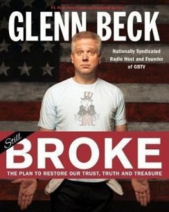 Broke: The Plan to Restore Our Trust, Truth and Treasure - Beck, Glenn; Balfe, Kevin