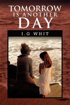 Tomorrow Is Another Day - Whit, I. G.