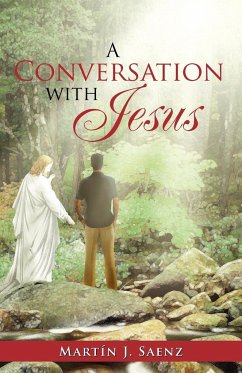 A Conversation with Jesus - Saenz, Mart N. J.; Saenz, Martin J.