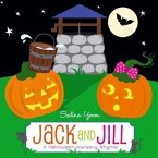 Jack and Jill: A Halloween Nursery Rhyme