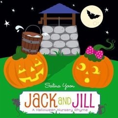 Jack and Jill: A Halloween Nursery Rhyme - Yoon, Salina