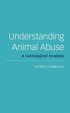 Understanding Animal Abuse - Flynn, Clifton R