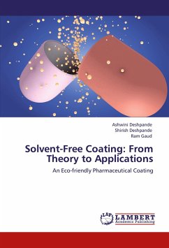 Solvent-Free Coating: From Theory to Applications - Deshpande, Ashwini;Deshpande, Shirish;Gaud, Ram