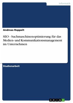 SEO - Suchmaschinenoptimierung für das Medien- und Kommunikationsmanagement im Unternehmen - Roppelt, Andreas