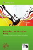 Recorded Live at a Sloan Party