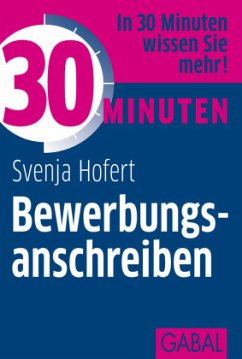 30 Minuten Bewerbungsanschreiben - Hofert, Svenja