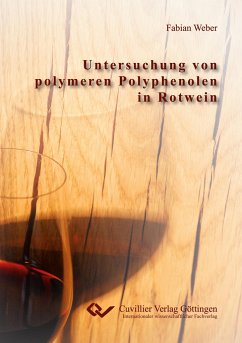 Untersuchung von polymeren Polyphenolen in Rotwein - Weber, Fabian