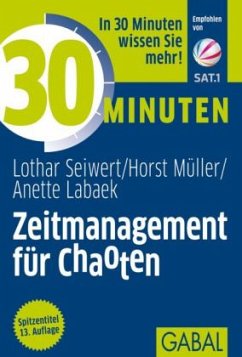 30 Minuten Zeitmanagement für Chaoten - Seiwert, Lothar J.;Müller, Horst;Labaek, Anette