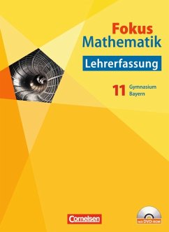 Fokus 11. Mathematik. Lehrerfassung. Gymnasium Bayern (mit DVD-ROM)