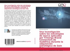 Una investigación sobre las estrategias de marca aplicadas por Trinergy Brand Connectors de Sudáfrica durante la adquisición estratégica de Zain Tele