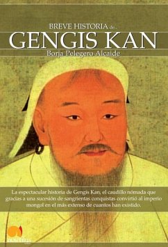 Breve Historia de Gengis Kan Y El Pueblo Mongol - Pelegero Alcaide, Borja