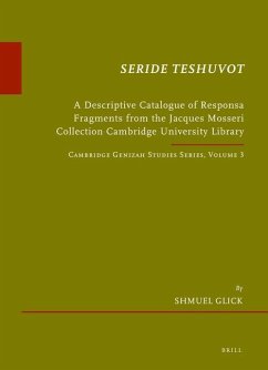 Seride Teshuvot: A Descriptive Catalogue of Responsa Fragments from the Jacques Mosseri Collection Cambridge University Library. Cambri - Glick, Shmuel