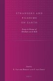 Strangers and Pilgrims on Earth: Essays in Honour of Abraham Van de Beek