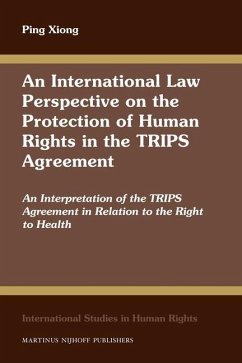 An International Law Perspective on the Protection of Human Rights in the TRIPS Agreement - Xiong, Ping