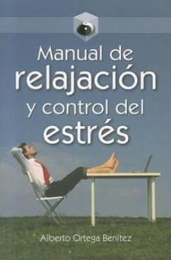 Manual de Relajacion y Control del Estres - Ortega Benitez, Alberto