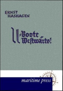 U-Boote westwärts! - Hashagen, Ernst