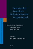 Pentateuchal Traditions in the Late Second Temple Period: Proceedings of the International Workshop in Tokyo, August 28-31, 2007