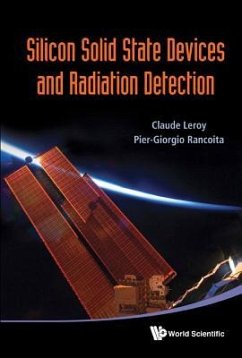 Silicon Solid State Devices and Radiation Detection - Leroy, Claude; Rancoita, Pier-Giorgio