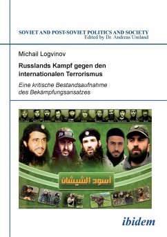 Russlands Kampf gegen den internationalen Terrorismus. Eine kritische Bestandsaufnahme des Bekämpfungsansatzes - Logvinov, Michail