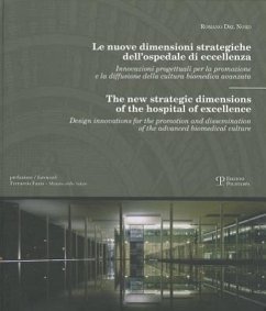 Le Nuove Dimensioni Strategiche Dell'ospedale Di Eccellenza/The New Strategic Dimensions Of The Hospital Of Excellence: Innovazioni Progettuali Per l - Del Nord, Romano