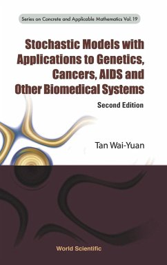 Stochastic Models with Applications to Genetics, Cancers, AIDS and Other Biomedical Systems (Second Edition) - Tan, Wai-Yuan