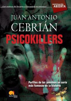 Psicokillers: Perfiles de los Asesinos en Serie Mas Famosos de la Historia - Cebri, Juan Antonio