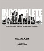 Incomplete Urbanism: A Critical Urban Strategy for Emerging Economies