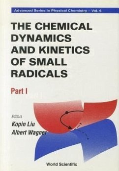Chemical Dynamics and Kinetics of Small Radicals, the - Part I