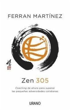 Zen 305: Coaching de Altura Para Superar las Pequenas Adversidades Cotidianas - Martinez Garriga, Ferran