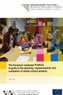 The European Language Portfolio: A Guide to the Planning, Implementation and Evaluation of Whole-School Projects - Little, David